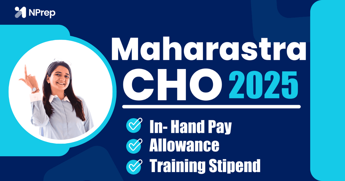 MH CHO Salary 2025 – In-Hand Pay, Training Stipend, and Allowances