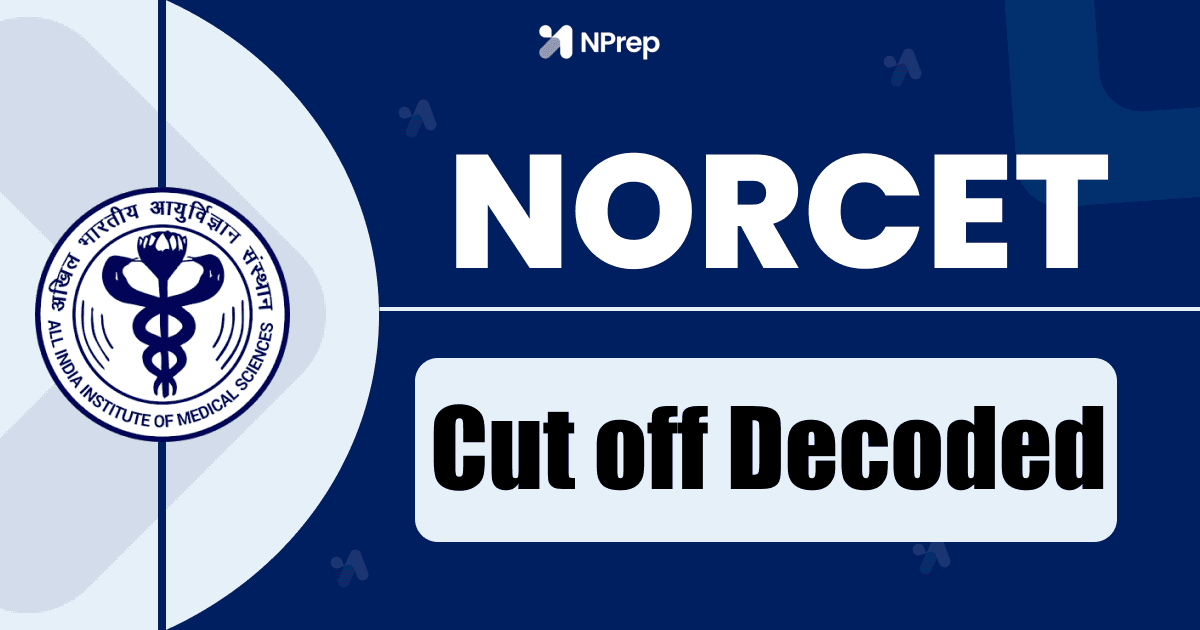 AIIMS NORCET Cut-Off Decoded: From Qualifying Marks to Rank Calculation Strategy