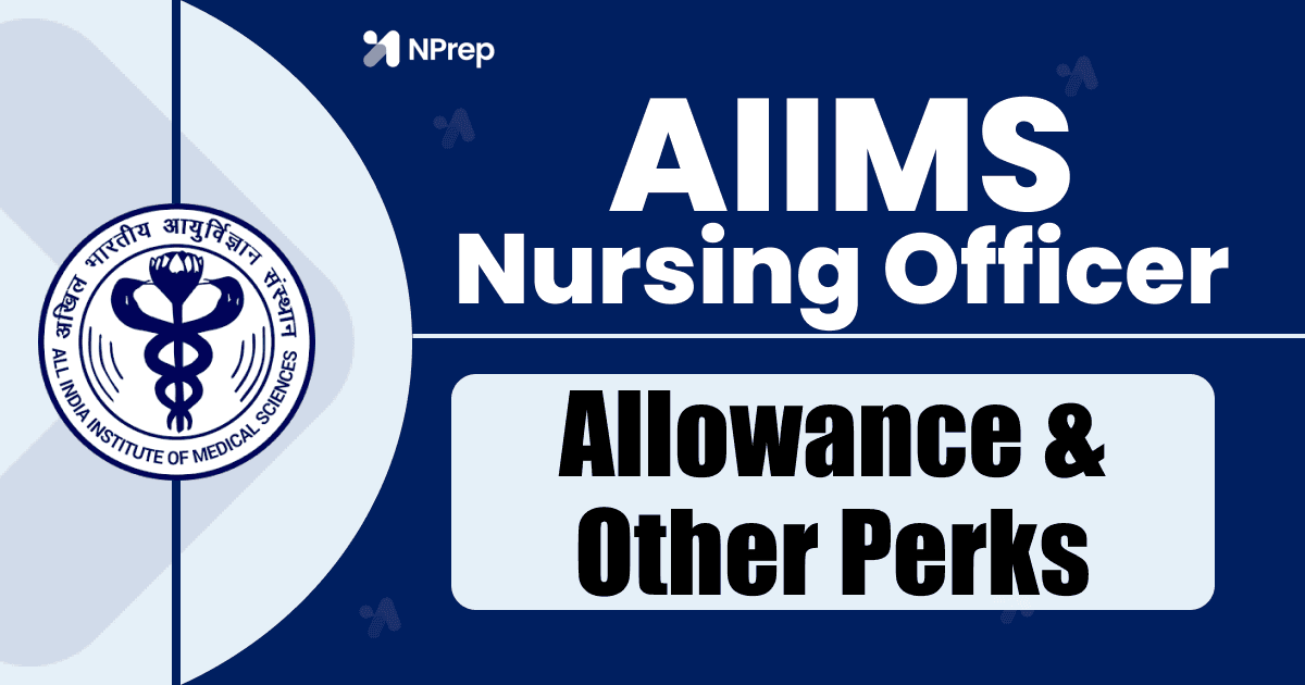 Nursing Officer Salary in AIIMS per Month - Allowances & Other Perks (2025)