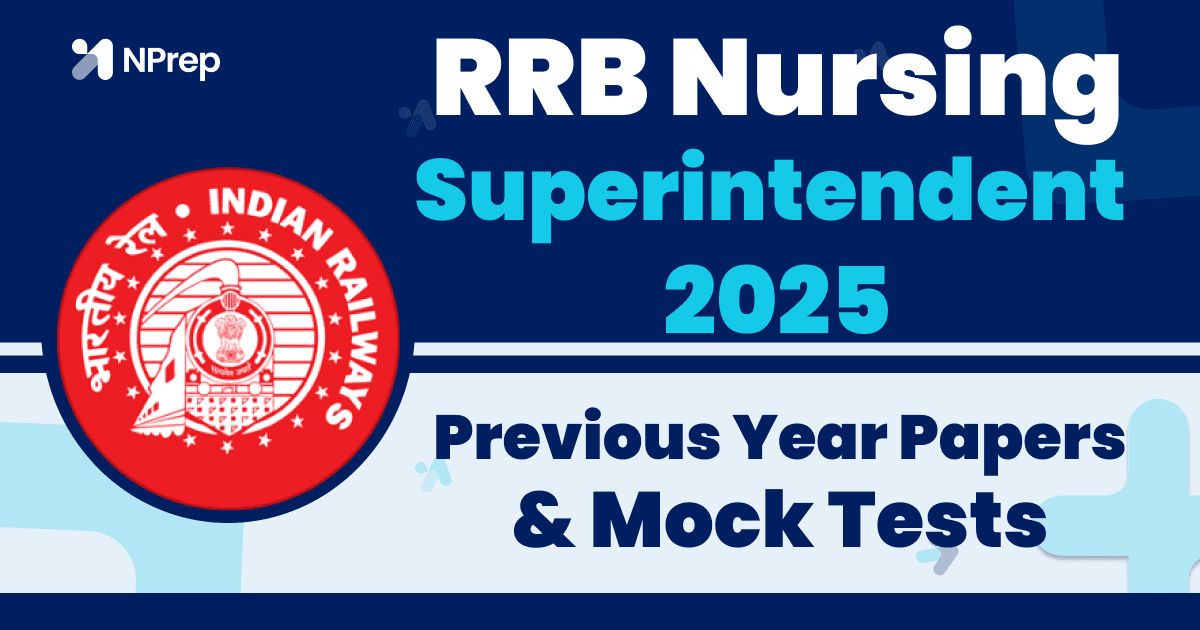 RRB Nursing Superintendent 2025 – Previous Year Papers & Mock Test Strategy